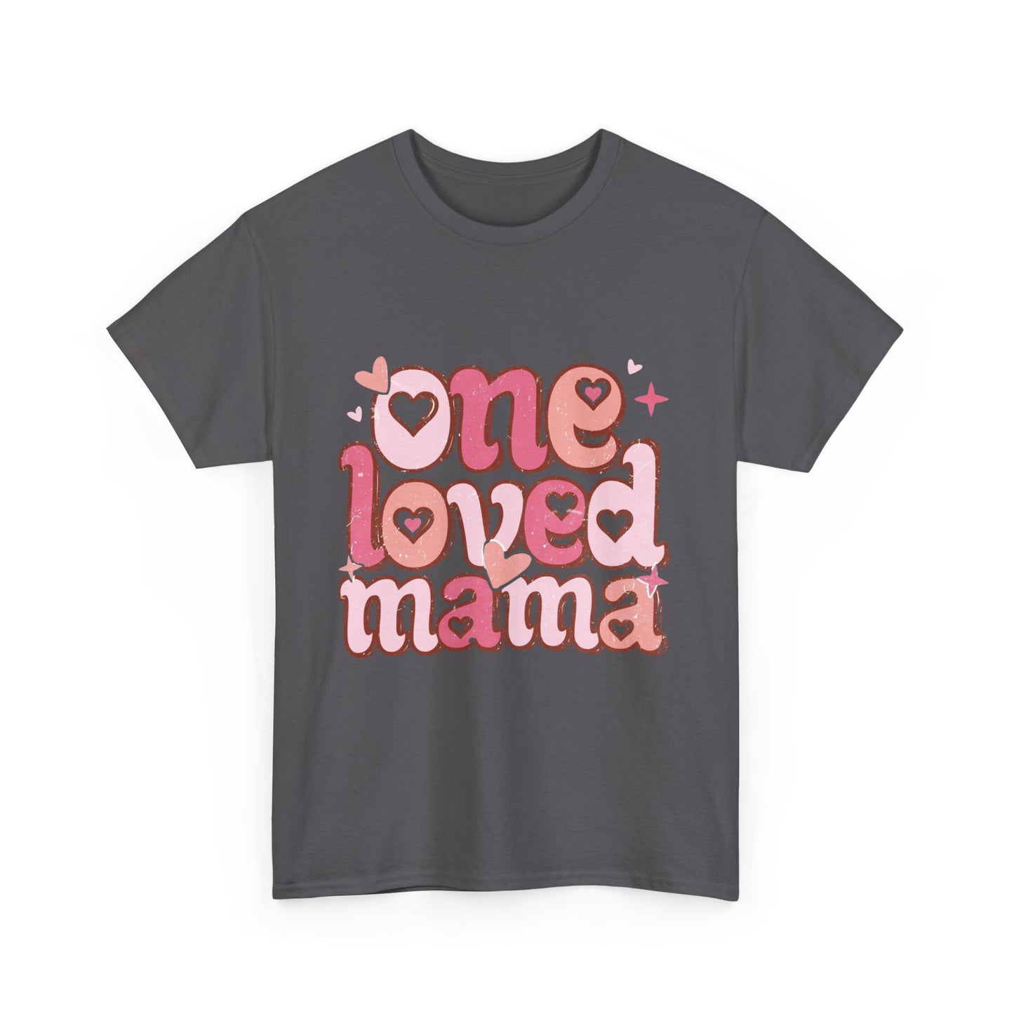 T-Shirt — "One Loved Mama" Pink Heart Mother’s Day Tee