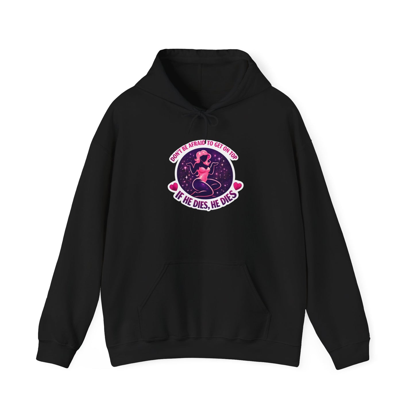 Hoodie — "Don't Be Afraid to Get On Top. If He Dies, He Dies" Retro Flamingo Graphic