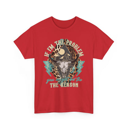 Cow Skull Leopard Graphic Tee — "If I’m the Problem You’re the Reason" Vintage Western T-Shirt