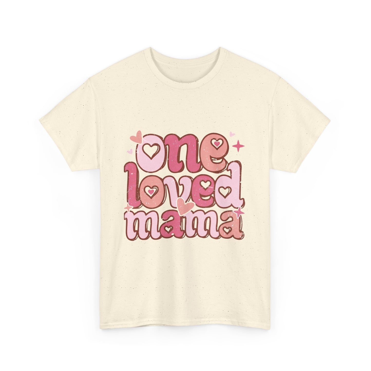 T-Shirt — "One Loved Mama" Pink Heart Mother’s Day Tee