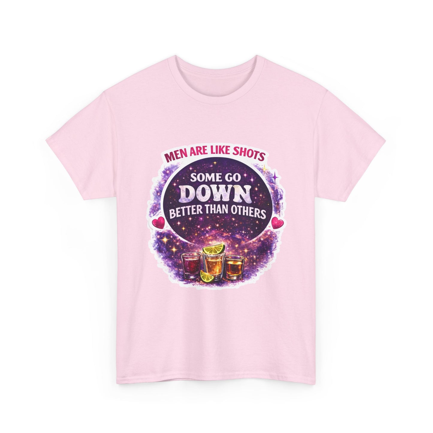 T-Shirt Cosmic Design — "Men Are Like Shots: Some Go Down Better Than Others" Funny Drinking Tee