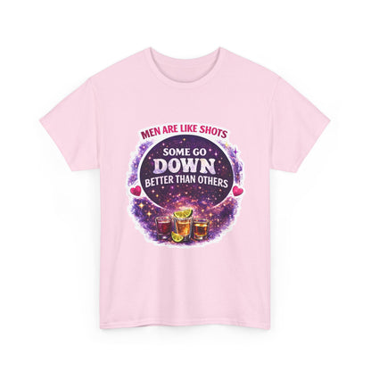 T-Shirt Cosmic Design — "Men Are Like Shots: Some Go Down Better Than Others" Funny Drinking Tee