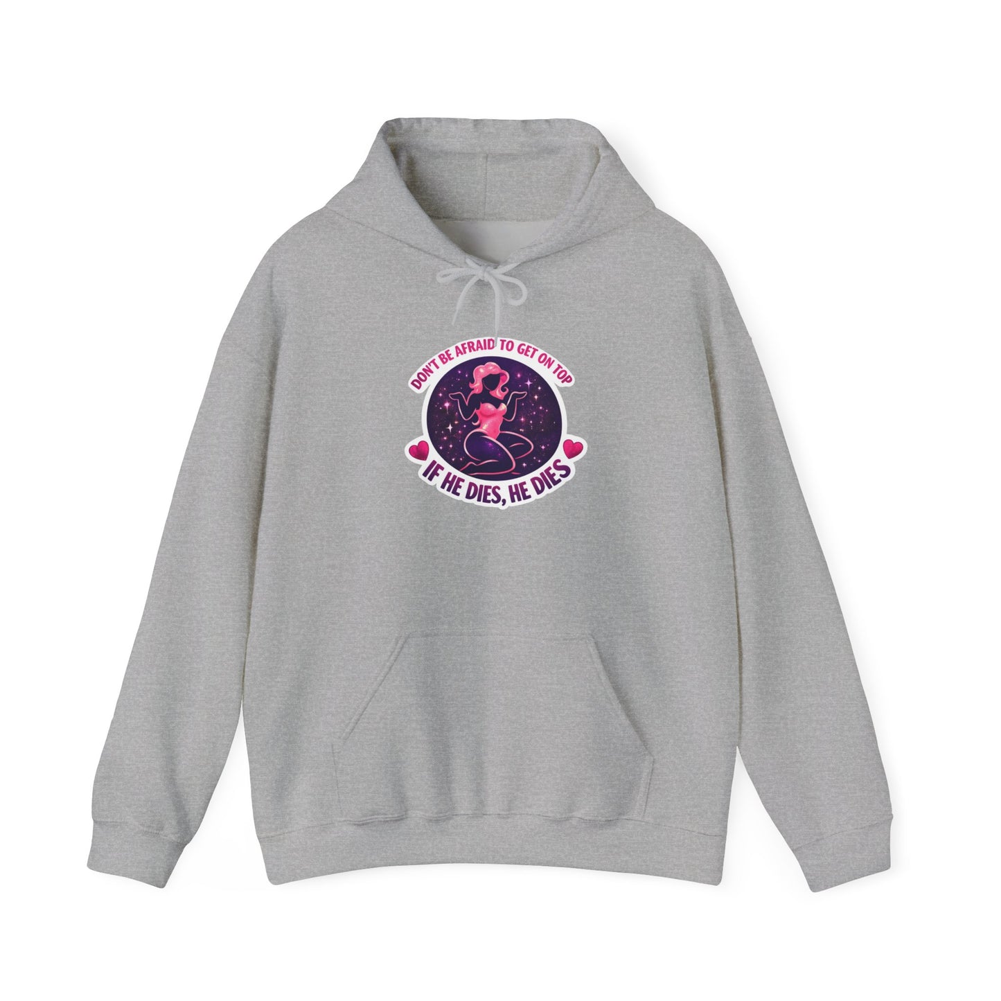 Hoodie — "Don't Be Afraid to Get On Top. If He Dies, He Dies" Retro Flamingo Graphic