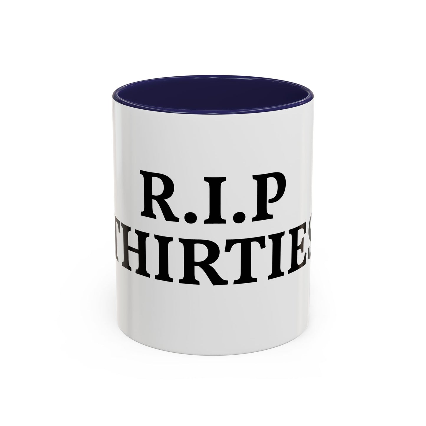 R.I.P. THIRTIES Coffee Mug — Funny 30s to 40s Birthday Gift