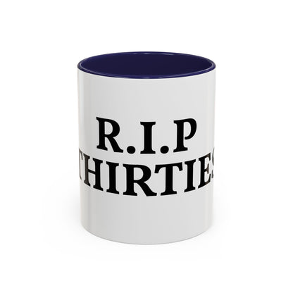 R.I.P. THIRTIES Coffee Mug — Funny 30s to 40s Birthday Gift