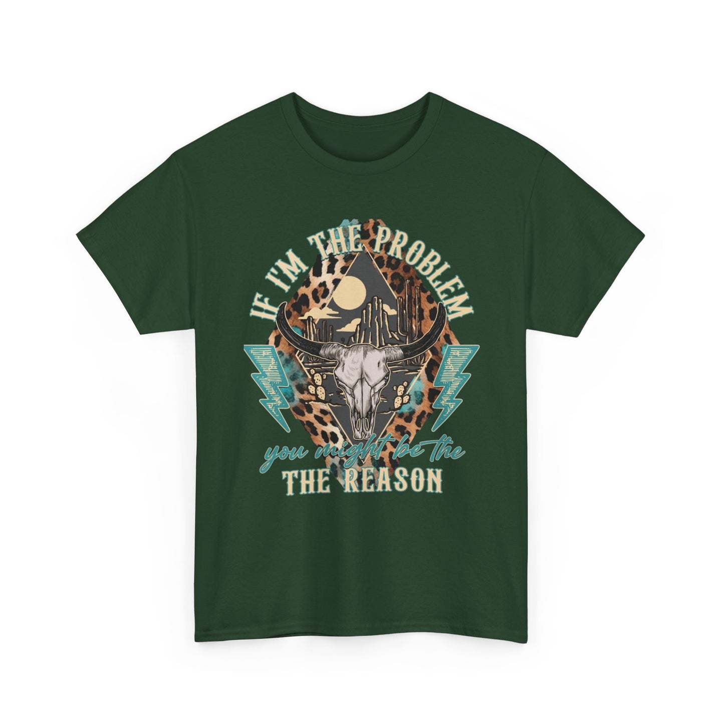 Cow Skull Leopard Graphic Tee — "If I’m the Problem You’re the Reason" Vintage Western T-Shirt