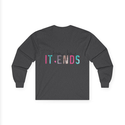 Long Sleeve Tee — "I Don't Start Shit, I Know How It Ends" Graphic