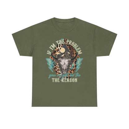Cow Skull Leopard Graphic Tee — "If I’m the Problem You’re the Reason" Vintage Western T-Shirt
