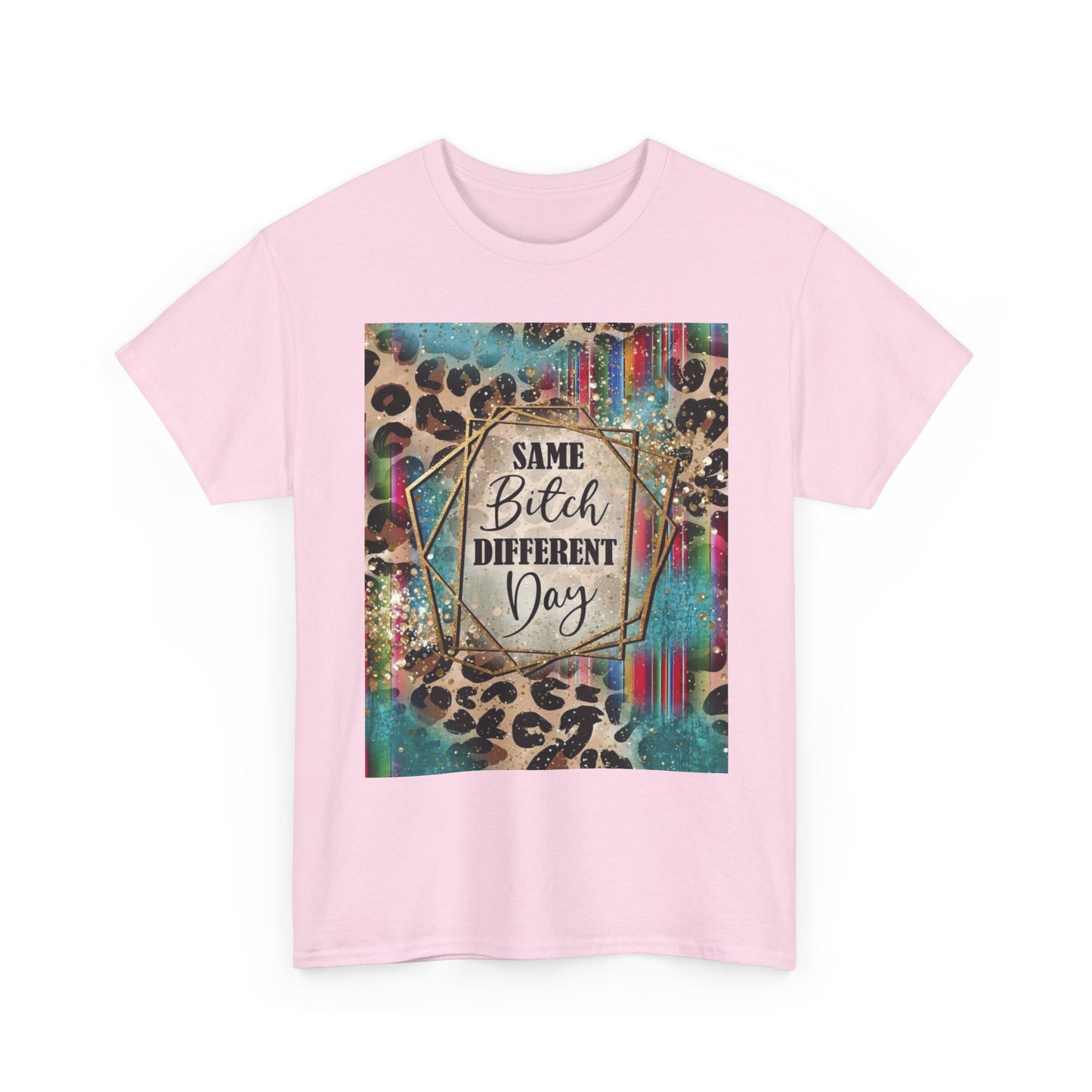 Same Bitch Different Day Leopard Tee