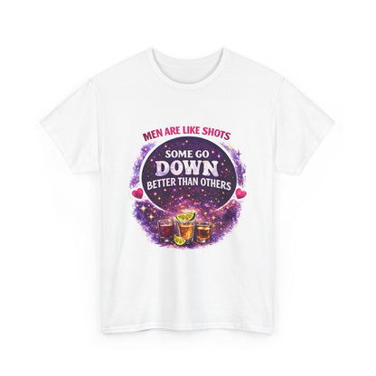 T-Shirt Cosmic Design — "Men Are Like Shots: Some Go Down Better Than Others" Funny Drinking Tee