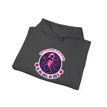 Hoodie — "Don't Be Afraid to Get On Top. If He Dies, He Dies" Retro Flamingo Graphic