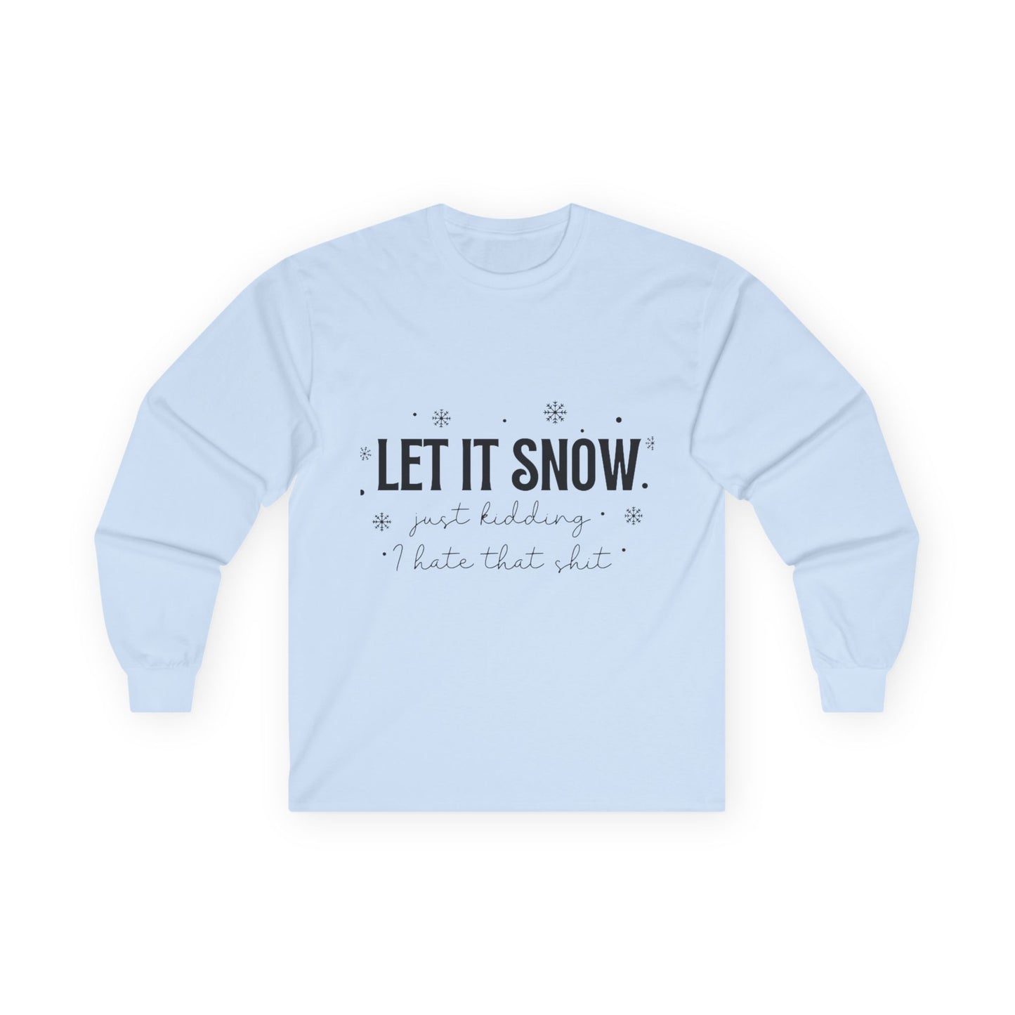 Let It Snow Long Sleeve Tee — 'Let It Snow' Holiday Winter Shirt