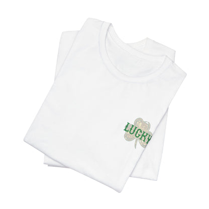 Lucky- St. Patrick's Day- Unisex Jersey Short Sleeve Tee