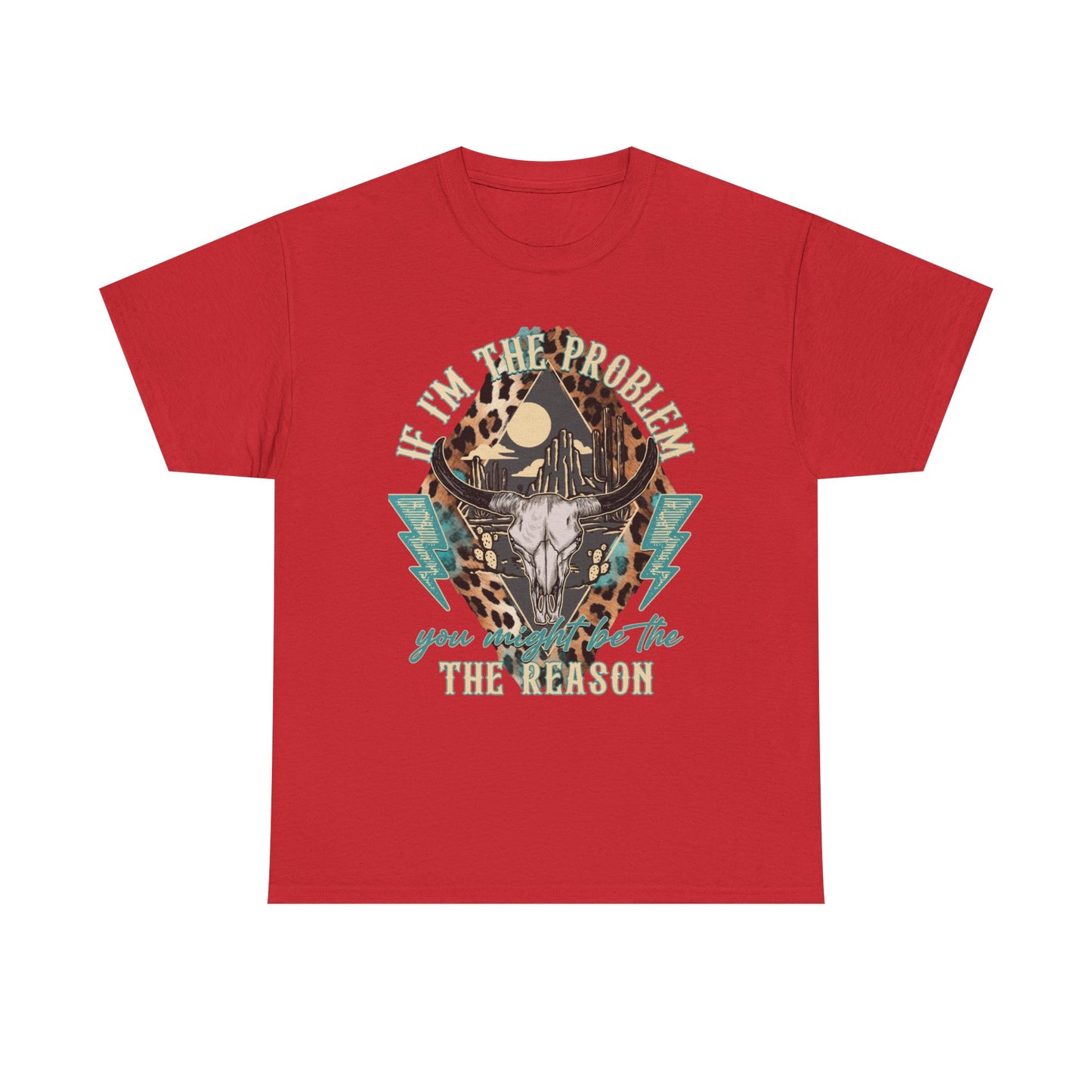 Cow Skull Leopard Graphic Tee — "If I’m the Problem You’re the Reason" Vintage Western T-Shirt
