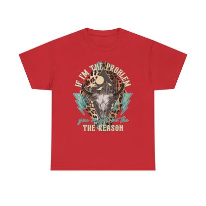 Cow Skull Leopard Graphic Tee — "If I’m the Problem You’re the Reason" Vintage Western T-Shirt