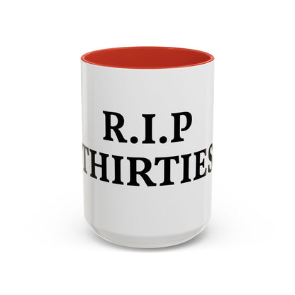 R.I.P. THIRTIES Coffee Mug — Funny 30s to 40s Birthday Gift