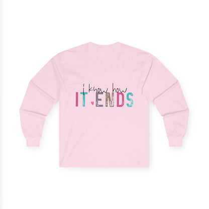 Long Sleeve Tee — "I Don't Start Shit, I Know How It Ends" Graphic