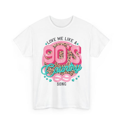 90s Country Song T-Shirt — "Love Me Like a 90's Country Song" Retro Country Tee