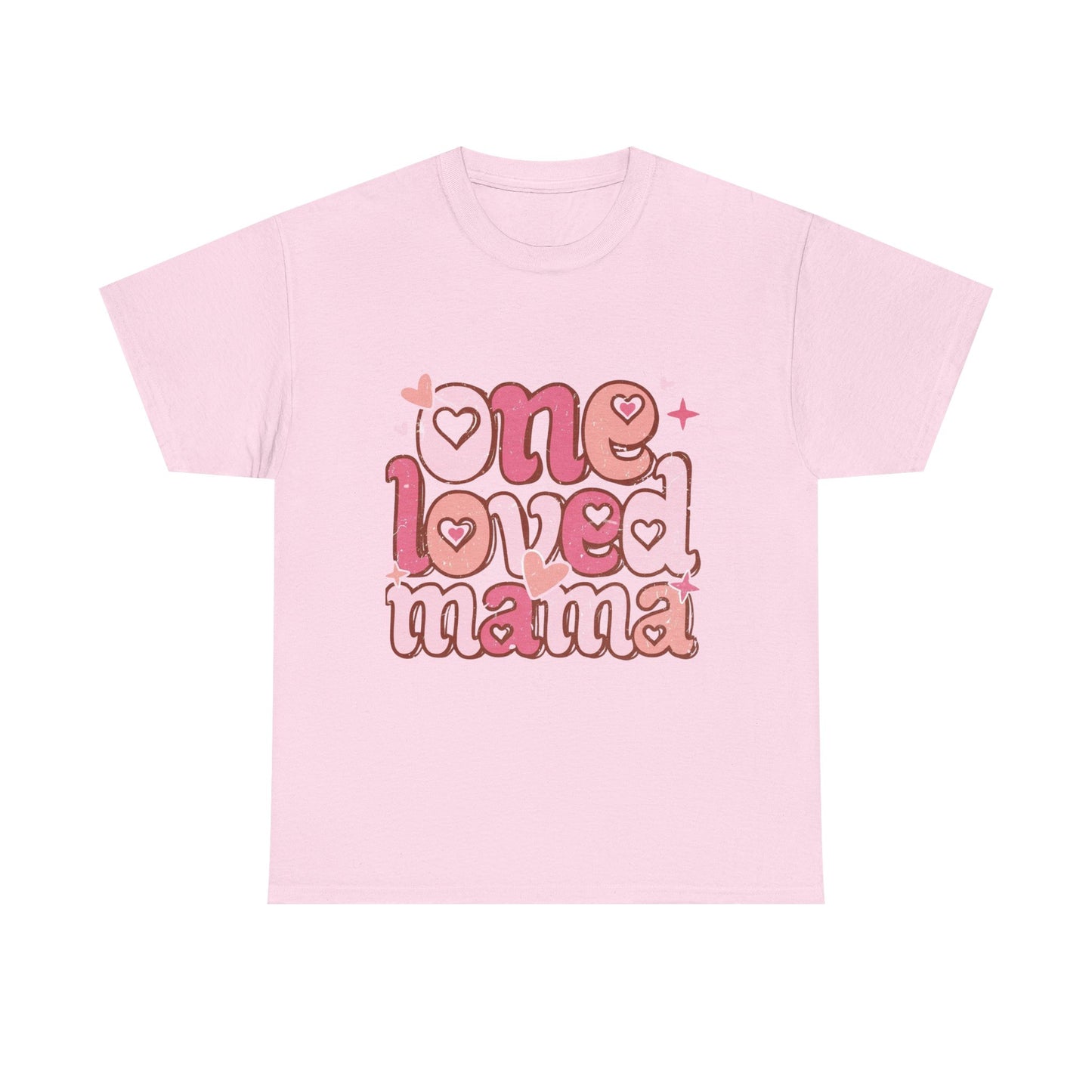 T-Shirt — "One Loved Mama" Pink Heart Mother’s Day Tee
