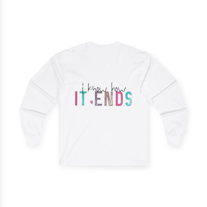 Long Sleeve Tee — "I Don't Start Shit, I Know How It Ends" Graphic