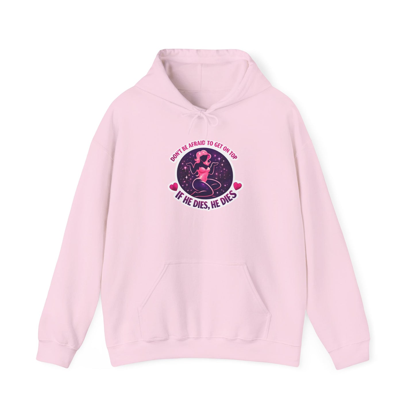 Hoodie — "Don't Be Afraid to Get On Top. If He Dies, He Dies" Retro Flamingo Graphic