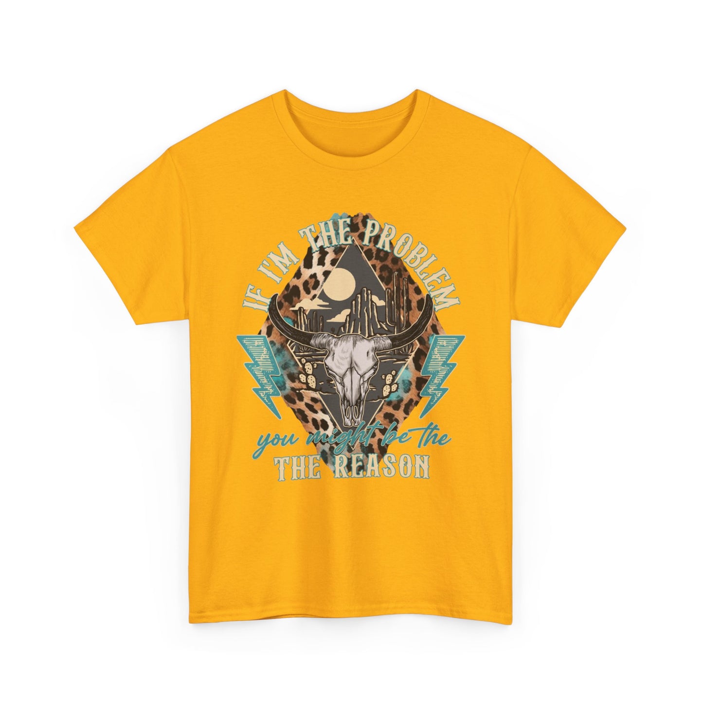 Cow Skull Leopard Graphic Tee — "If I’m the Problem You’re the Reason" Vintage Western T-Shirt
