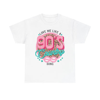 90s Country Song T-Shirt — "Love Me Like a 90's Country Song" Retro Country Tee