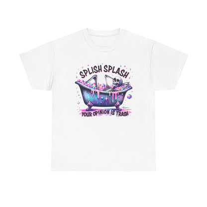 T-Shirt — "Splish Splash Your Opinion Is Trash" Bathtub Skull Graphic Tee