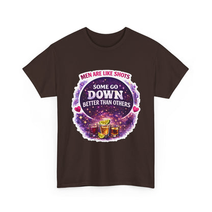 T-Shirt Cosmic Design — "Men Are Like Shots: Some Go Down Better Than Others" Funny Drinking Tee