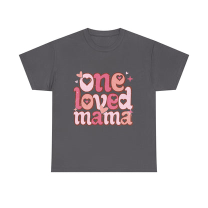 T-Shirt — "One Loved Mama" Pink Heart Mother’s Day Tee