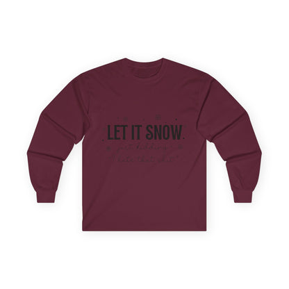 Let It Snow Long Sleeve Tee — 'Let It Snow' Holiday Winter Shirt