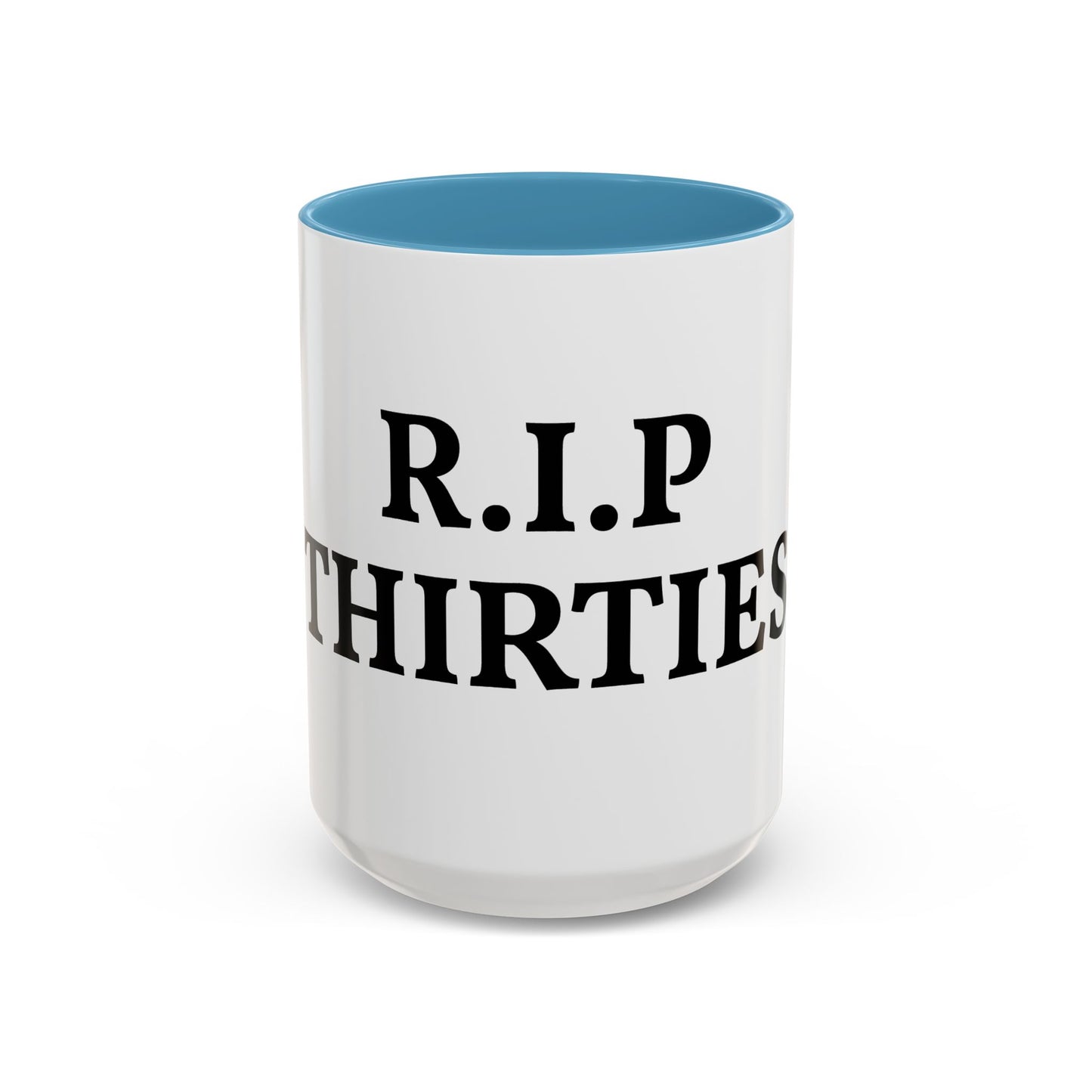 R.I.P. THIRTIES Coffee Mug — Funny 30s to 40s Birthday Gift