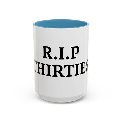 R.I.P. THIRTIES Coffee Mug — Funny 30s to 40s Birthday Gift