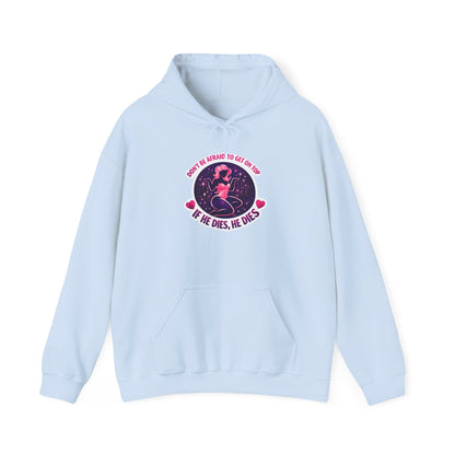 Hoodie — "Don't Be Afraid to Get On Top. If He Dies, He Dies" Retro Flamingo Graphic