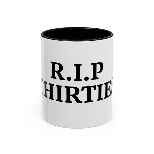 R.I.P. THIRTIES Coffee Mug — Funny 30s to 40s Birthday Gift