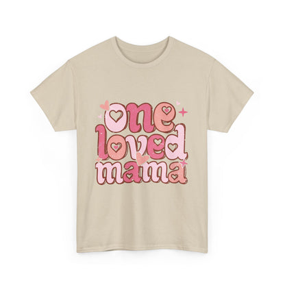 T-Shirt — "One Loved Mama" Pink Heart Mother’s Day Tee