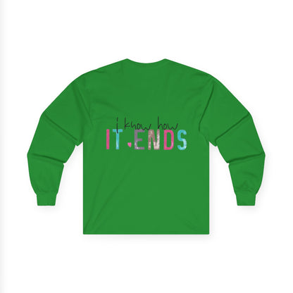 Long Sleeve Tee — "I Don't Start Shit, I Know How It Ends" Graphic