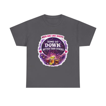 T-Shirt Cosmic Design — "Men Are Like Shots: Some Go Down Better Than Others" Funny Drinking Tee