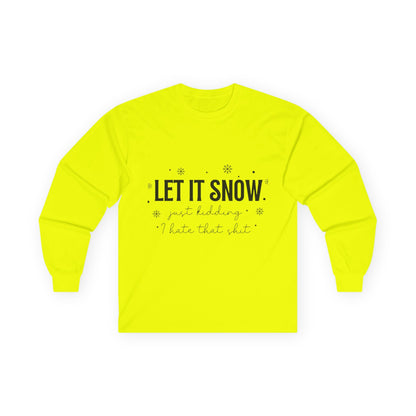 Let It Snow Long Sleeve Tee — 'Let It Snow' Holiday Winter Shirt