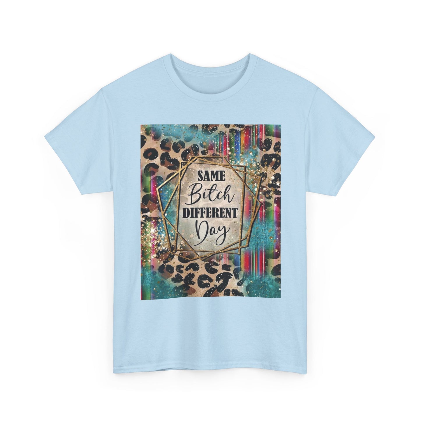 Same Bitch Different Day Leopard Tee
