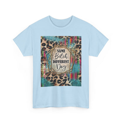 Same Bitch Different Day Leopard Tee
