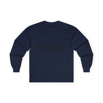 Let It Snow Long Sleeve Tee — 'Let It Snow' Holiday Winter Shirt