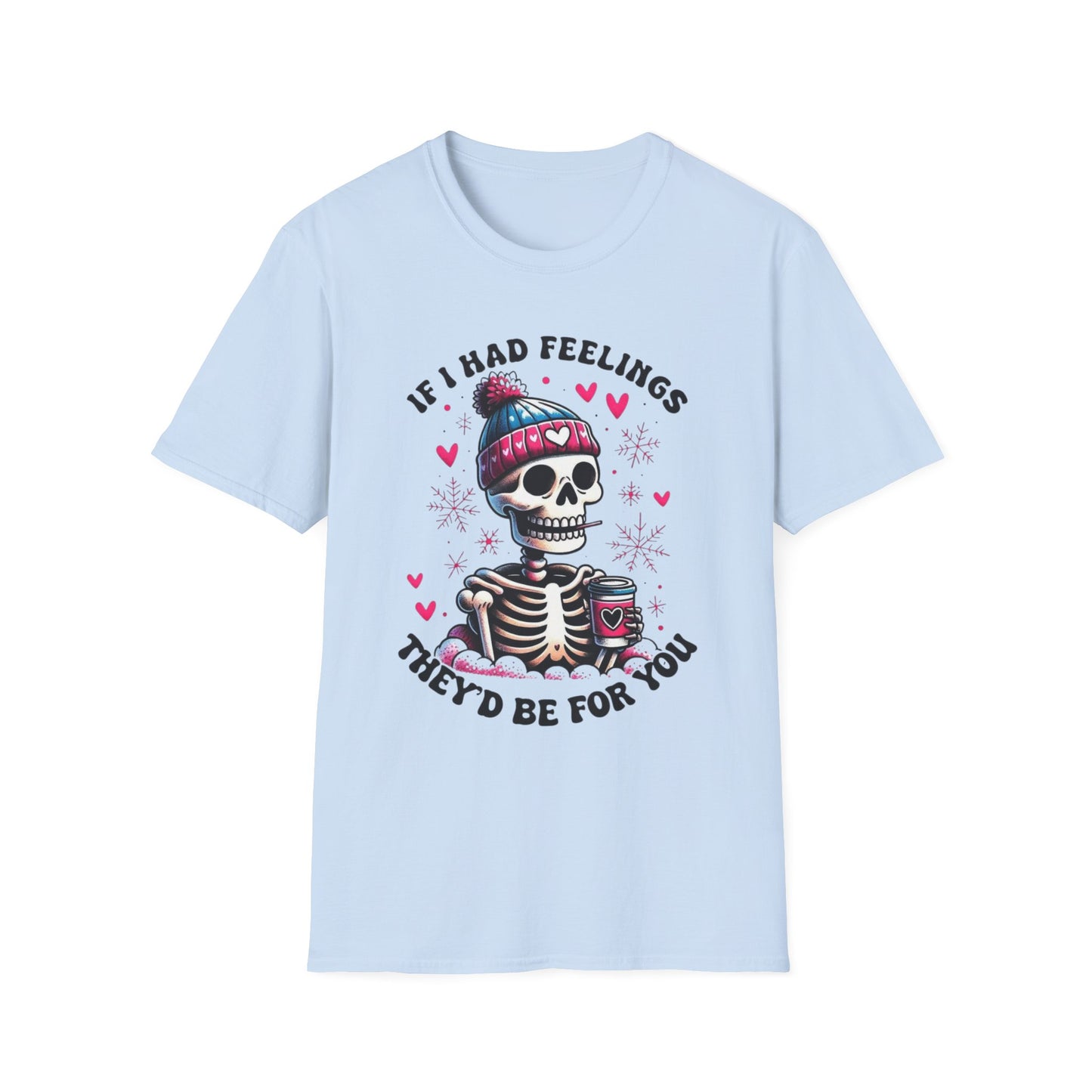 Skeleton Coffee Tee - "If I Had Feelings They'd Be For You" Graphic T-Shirt