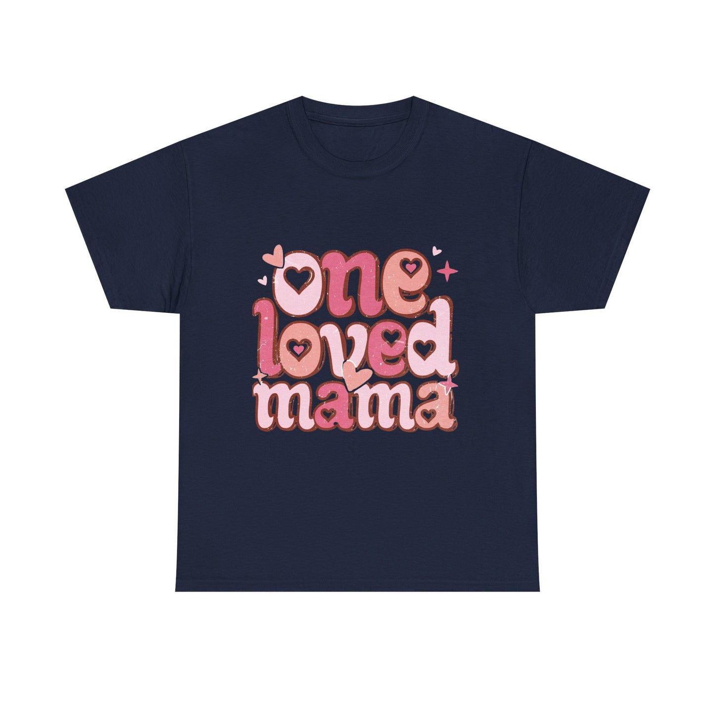 T-Shirt — "One Loved Mama" Pink Heart Mother’s Day Tee