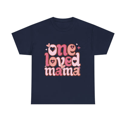 T-Shirt — "One Loved Mama" Pink Heart Mother’s Day Tee