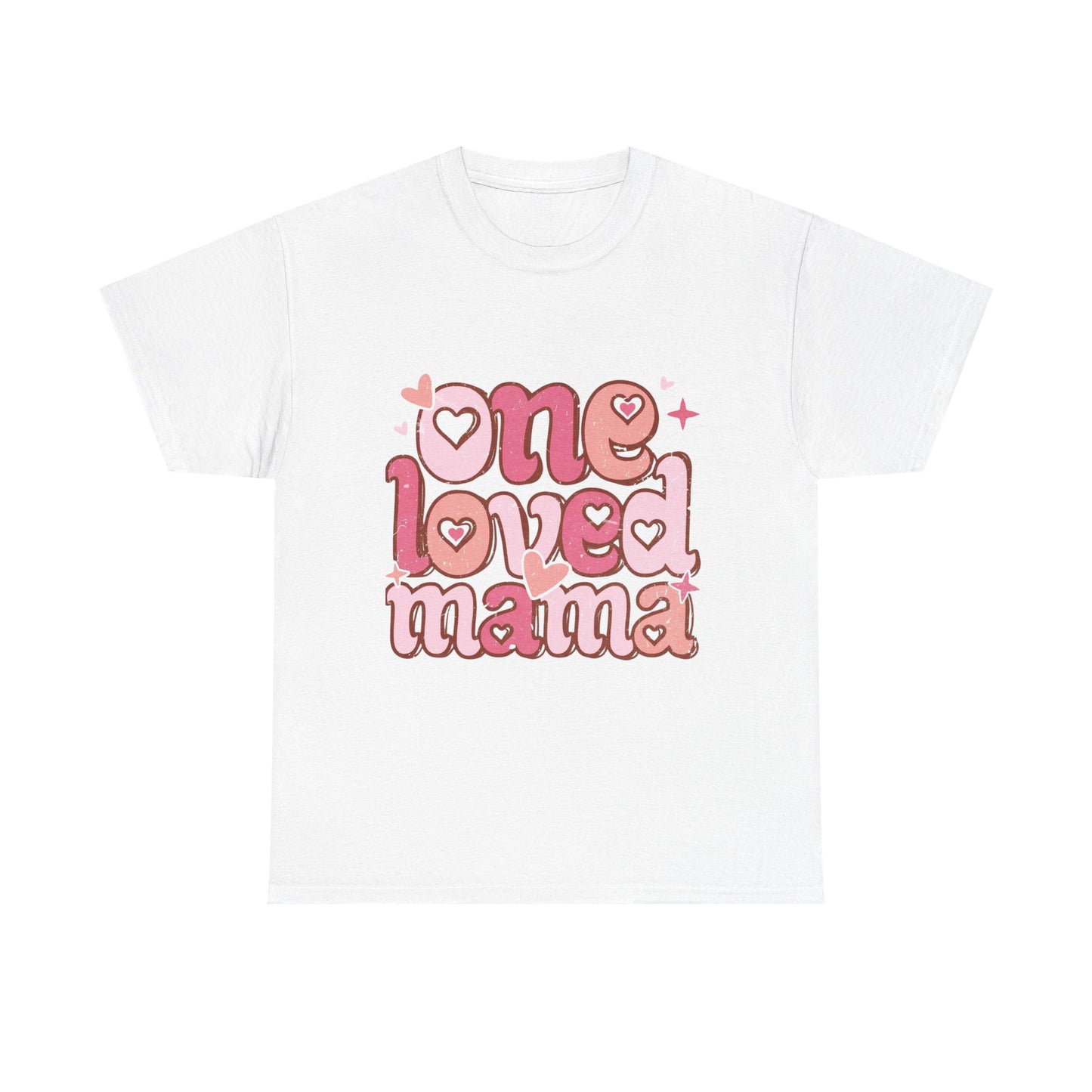 T-Shirt — "One Loved Mama" Pink Heart Mother’s Day Tee