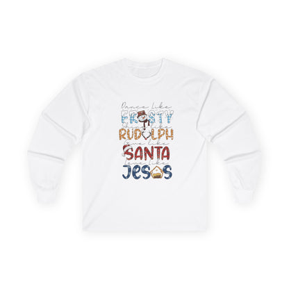 Long Sleeve Tee — Frosty, Rudolph, Santa, Jesus Design