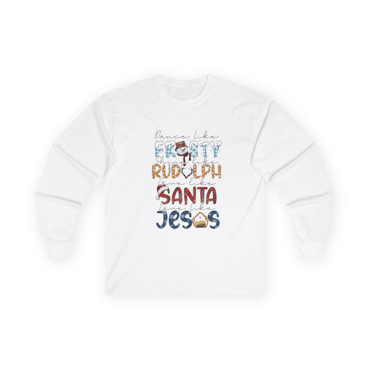 Long Sleeve Tee — Frosty, Rudolph, Santa, Jesus Design