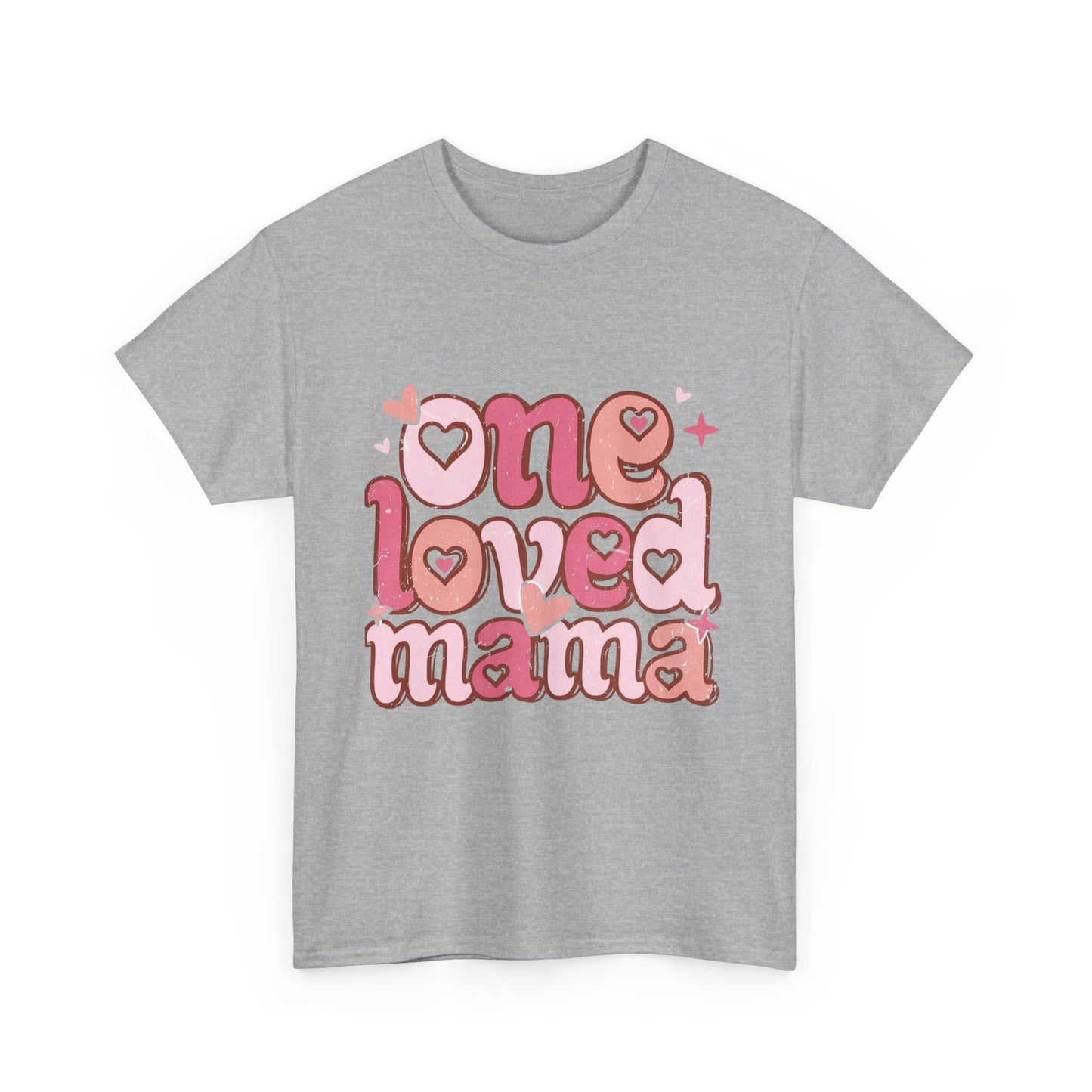 T-Shirt — "One Loved Mama" Pink Heart Mother’s Day Tee