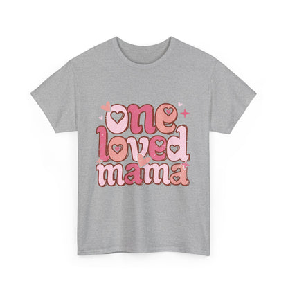 T-Shirt — "One Loved Mama" Pink Heart Mother’s Day Tee
